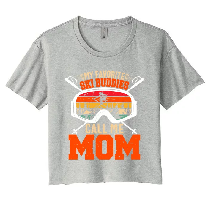 My Favorite Ski Buddies Call Me Mom Skiing Tee For Ski Mom Cool Gift Women's Crop Top Tee