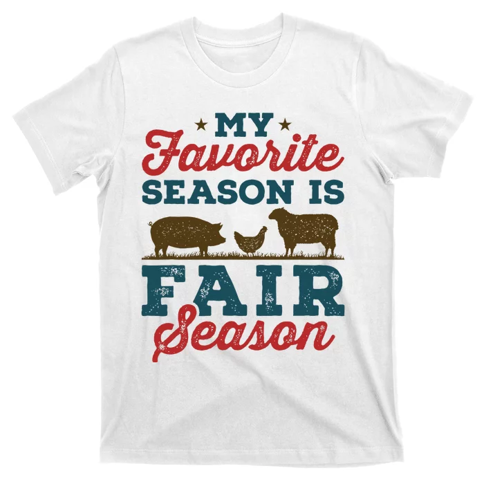 My Favorite Season is Fair Season State County Fair T-Shirt