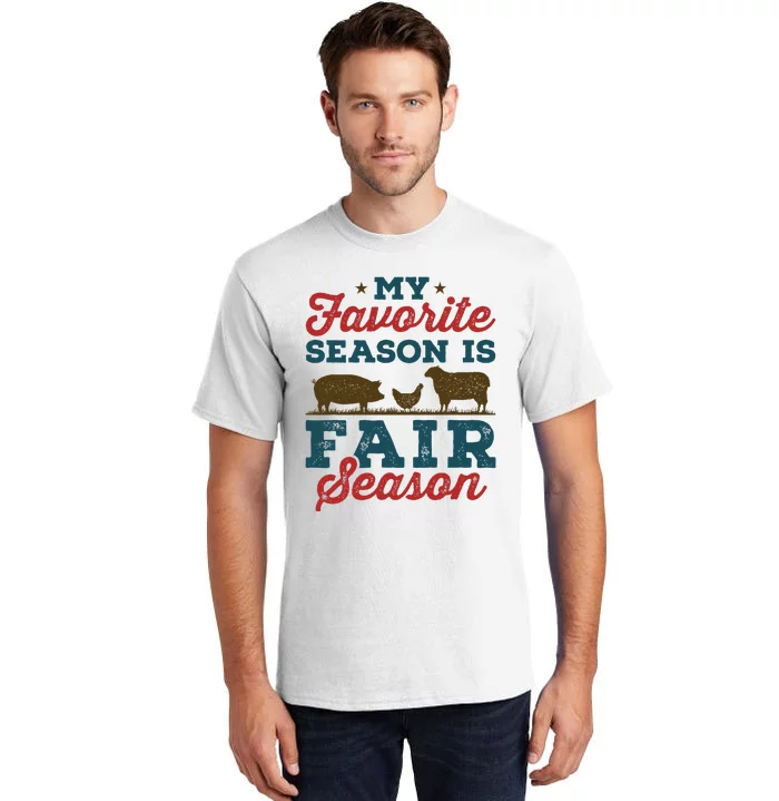 My Favorite Season is Fair Season State County Fair Tall T-Shirt