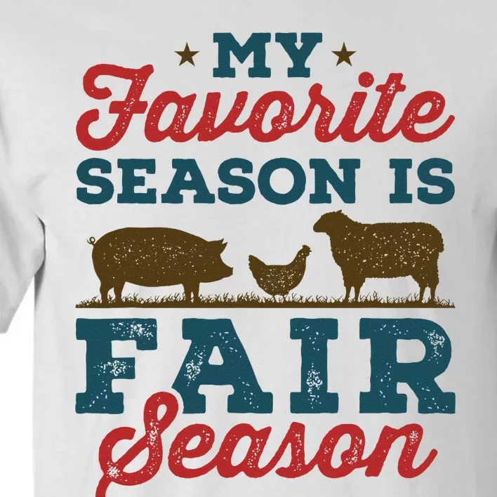 My Favorite Season is Fair Season State County Fair Tall T-Shirt