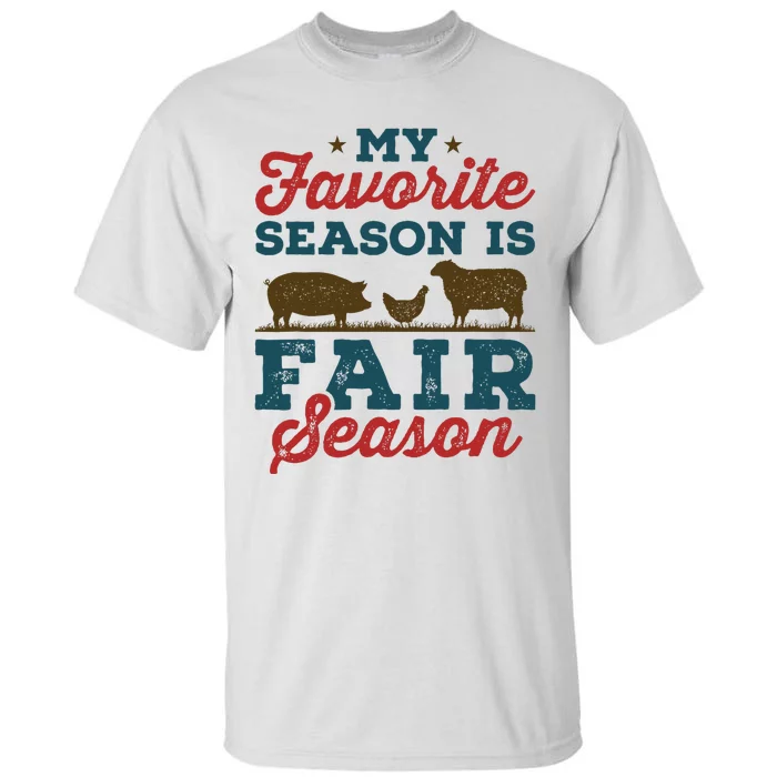 My Favorite Season is Fair Season State County Fair Tall T-Shirt