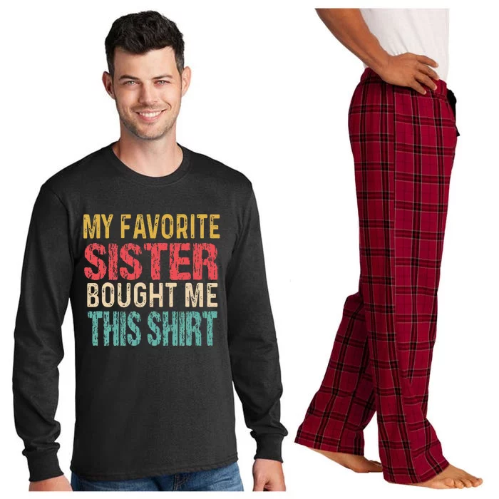 My Favorite Sister Bought Me This  Funny Brother Long Sleeve Pajama Set