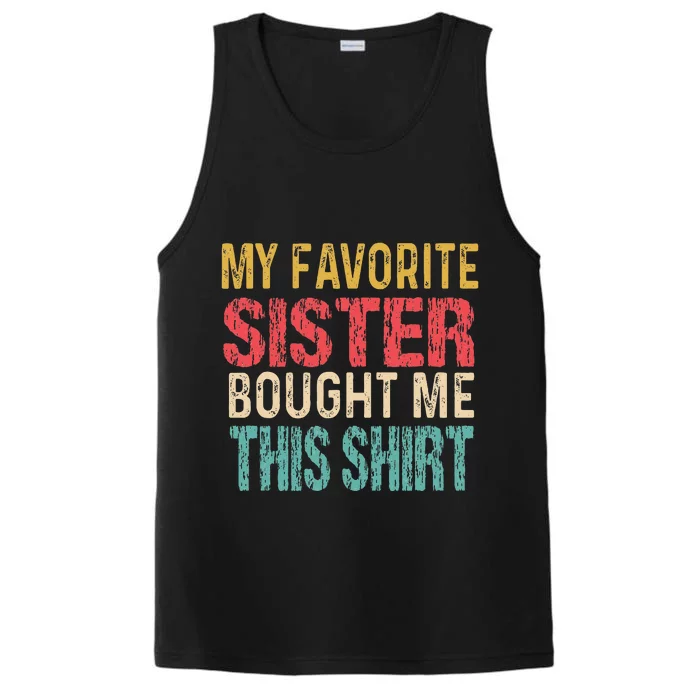 My Favorite Sister Bought Me This  Funny Brother Performance Tank