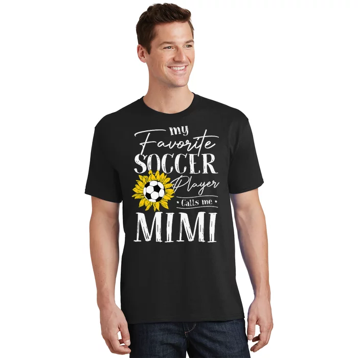 My Favorite Soccer Player Calls Me Mimi Sunflower T-Shirt