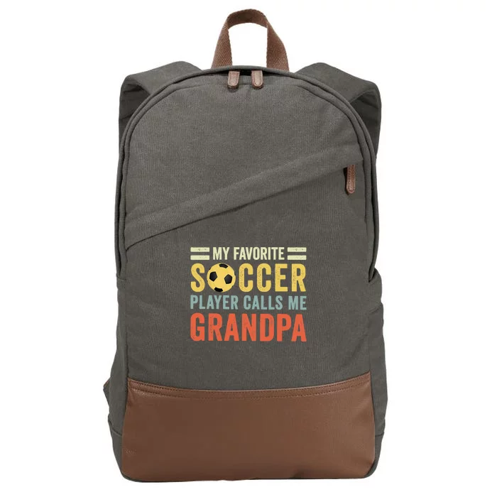 My Favorite Soccer Player Calls Me Grandpa Soccer Cotton Canvas Backpack