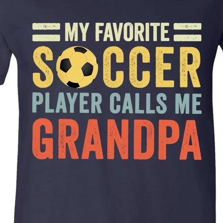 My Favorite Soccer Player Calls Me Grandpa Soccer V-Neck T-Shirt