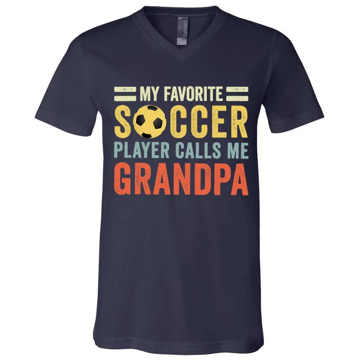 My Favorite Soccer Player Calls Me Grandpa Soccer V-Neck T-Shirt