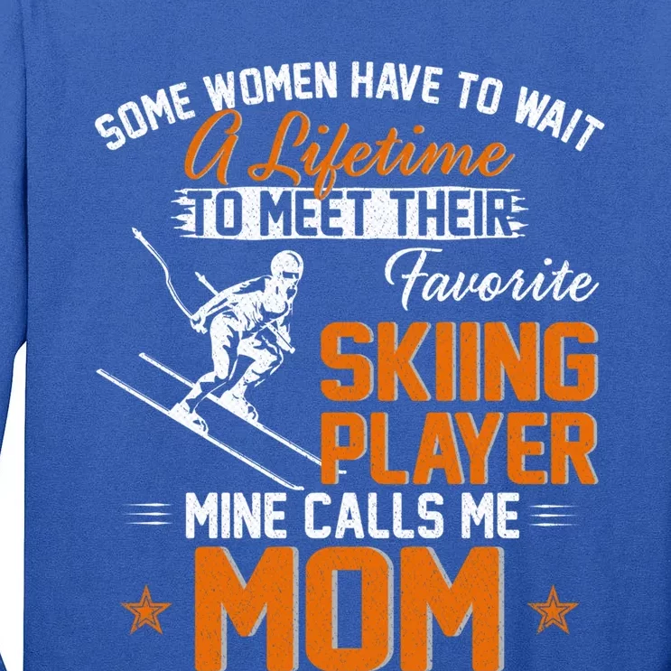 My Favorite Skiing Player Calls Me Mom Gift For Mother Mama Gift Tall Long Sleeve T-Shirt