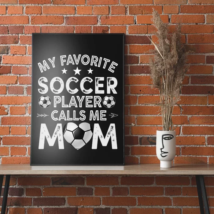 My Favorite Soccer Player Calls Me Mom Mother's Day Poster