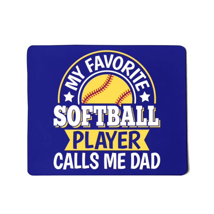 My Favorite Softball Player Calls Me Dad Softball Gift Mousepad