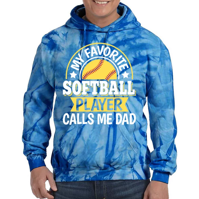 My Favorite Softball Player Calls Me Dad Softball Gift Tie Dye Hoodie