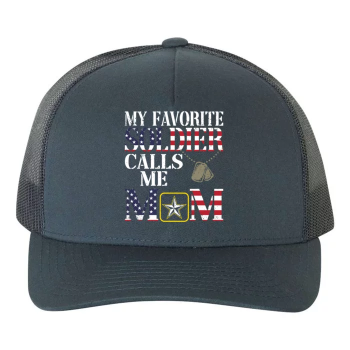 My Favorite Soldier Calls Me Mom Proud Army Mom Gift Yupoong Adult 5-Panel Trucker Hat