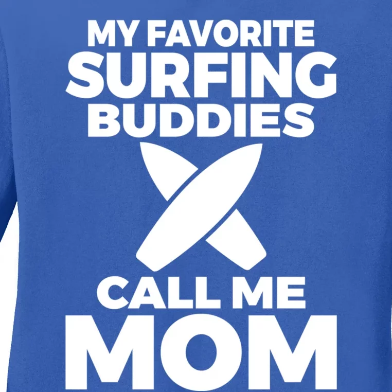 My Favorite Surfing Buddies Call Me Mom Family Surfer Mother Gift Ladies Long Sleeve Shirt