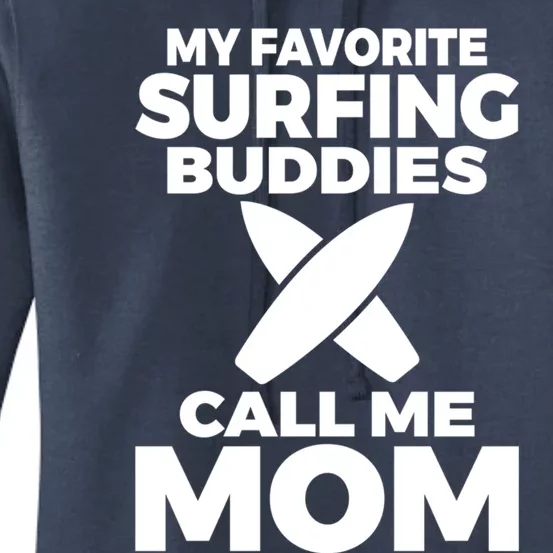 My Favorite Surfing Buddies Call Me Mom Family Surfer Mother Gift Women's Pullover Hoodie