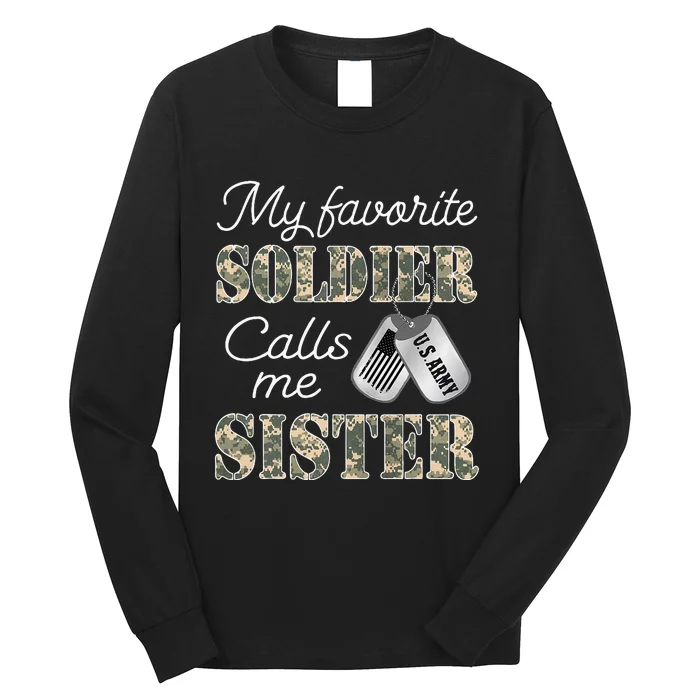 My Favorite Soldier Calls Me Sister Proud Army Sister Long Sleeve Shirt