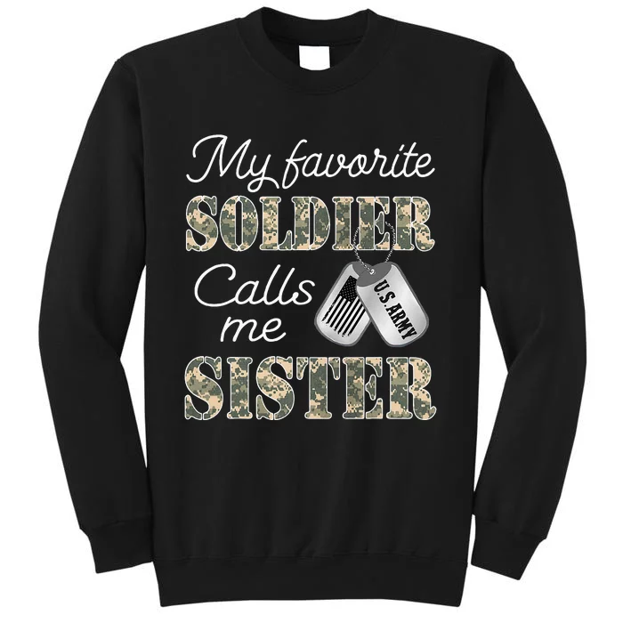 My Favorite Soldier Calls Me Sister Proud Army Sister Tall Sweatshirt