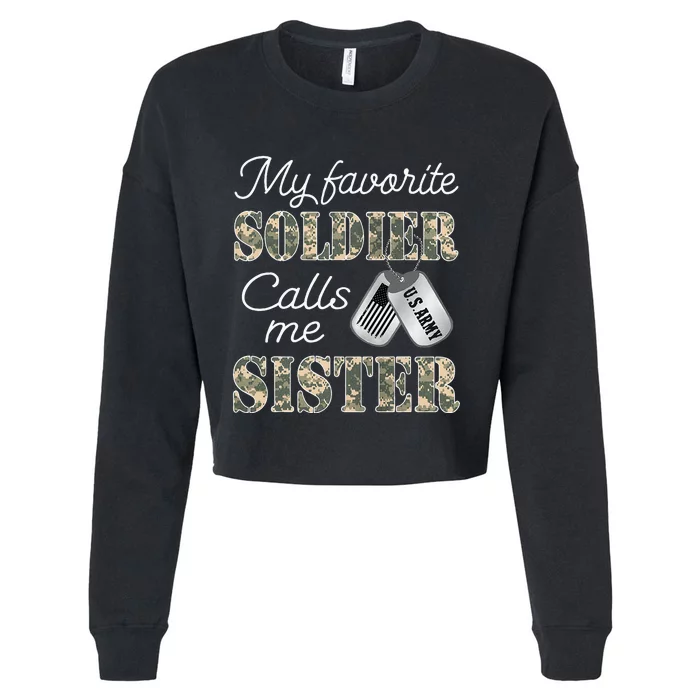 My Favorite Soldier Calls Me Sister Proud Army Sister Cropped Pullover Crew