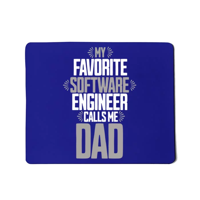 My Favorite Software Engineer Calls Me Dad Gift Mousepad