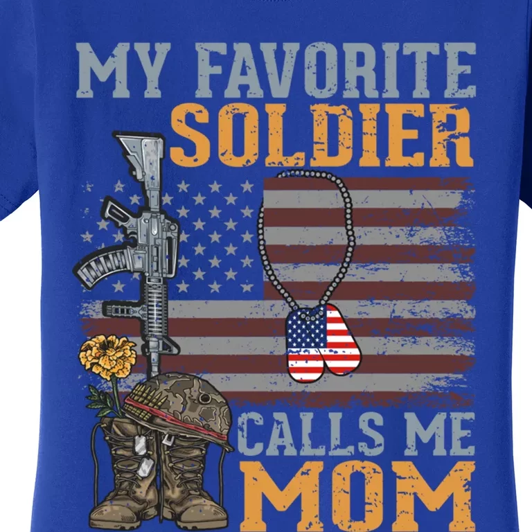 My Favorite Soldier Calls Me Mom Proud Mother Son Love Mom Funny Gift Women's T-Shirt