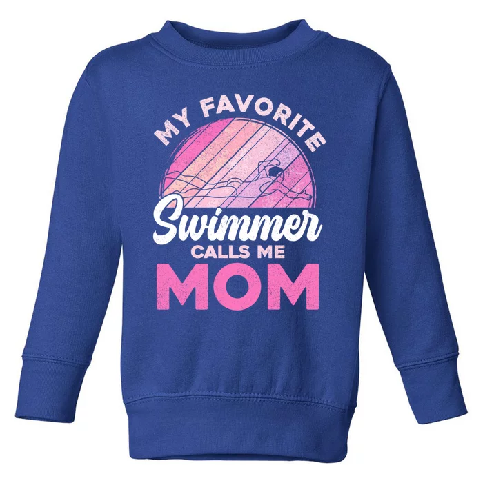 My Favorite Swimmer Calls Me Mom Mothers Day Retro Swimming Gift Toddler Sweatshirt