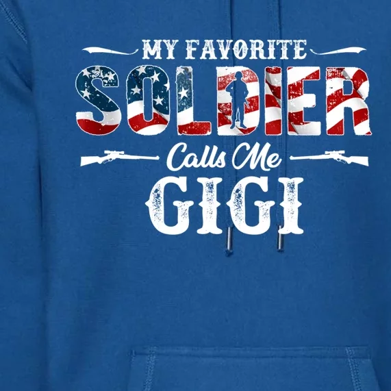 My Favorite Soldier Calls Me Gigi Gift Fathers Day Gift Premium Hoodie