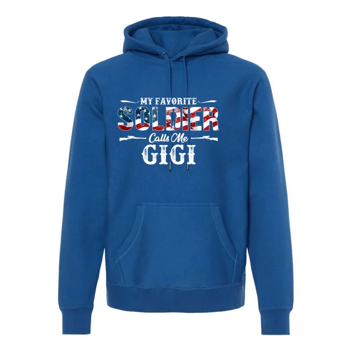 My Favorite Soldier Calls Me Gigi Gift Fathers Day Gift Premium Hoodie