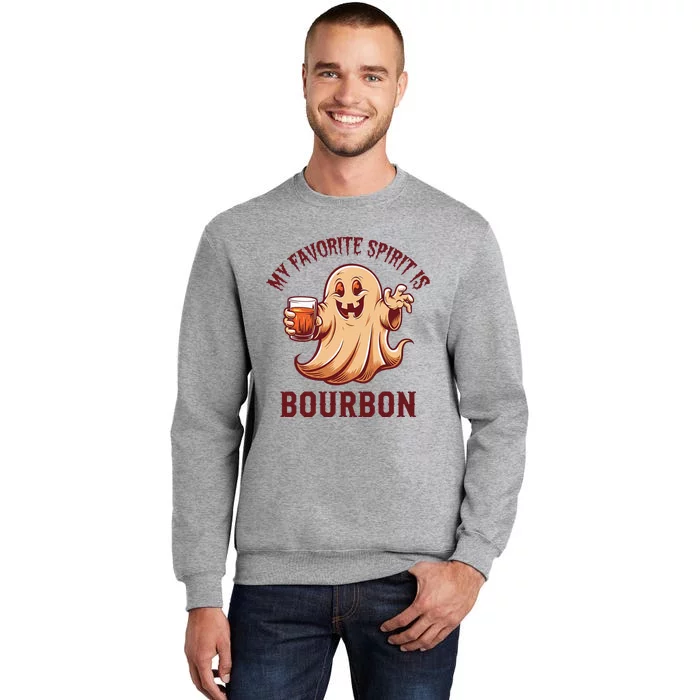 My Favorite Spirit Is Bourbon Bourbon Lover Gifts Tall Sweatshirt