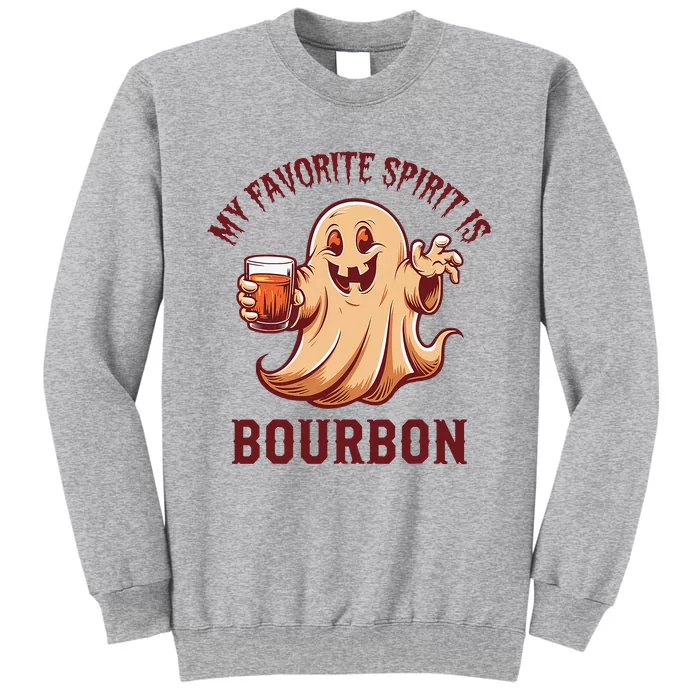 My Favorite Spirit Is Bourbon Bourbon Lover Gifts Tall Sweatshirt