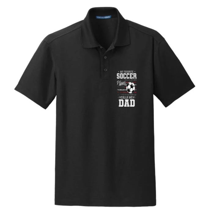 My Favorite Soccer Player Calls Me Dad Father’S Day Dad Dry Zone Grid Performance Polo