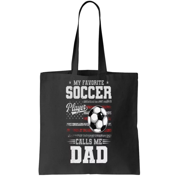 My Favorite Soccer Player Calls Me Dad Father’S Day Dad Tote Bag