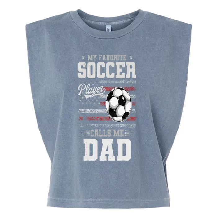 My Favorite Soccer Player Calls Me Dad Father’S Day Dad Garment-Dyed Women's Muscle Tee