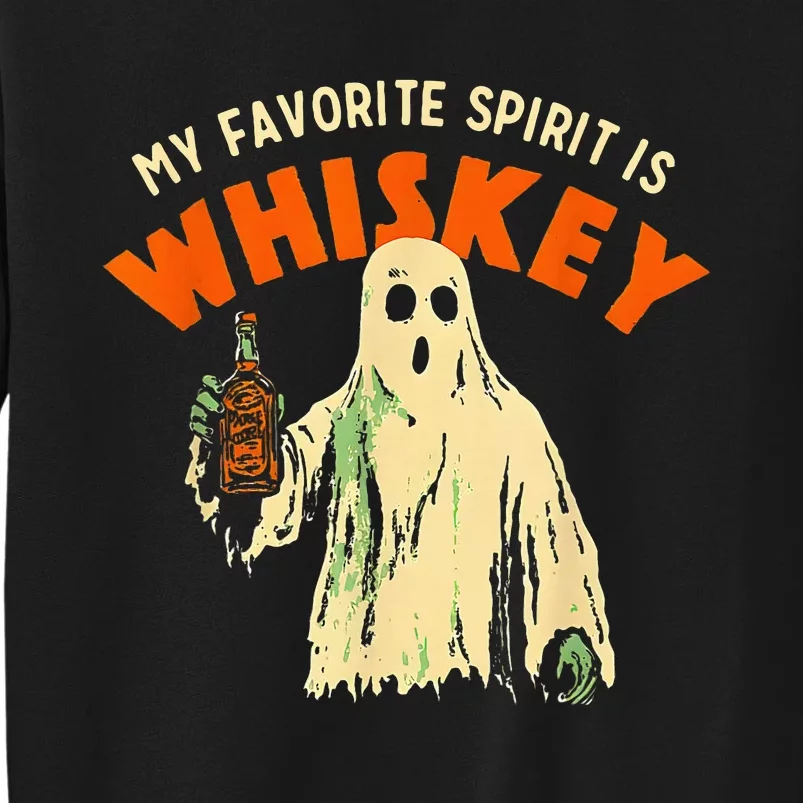 My Favorite Spirit Is Whiskey Tall Sweatshirt