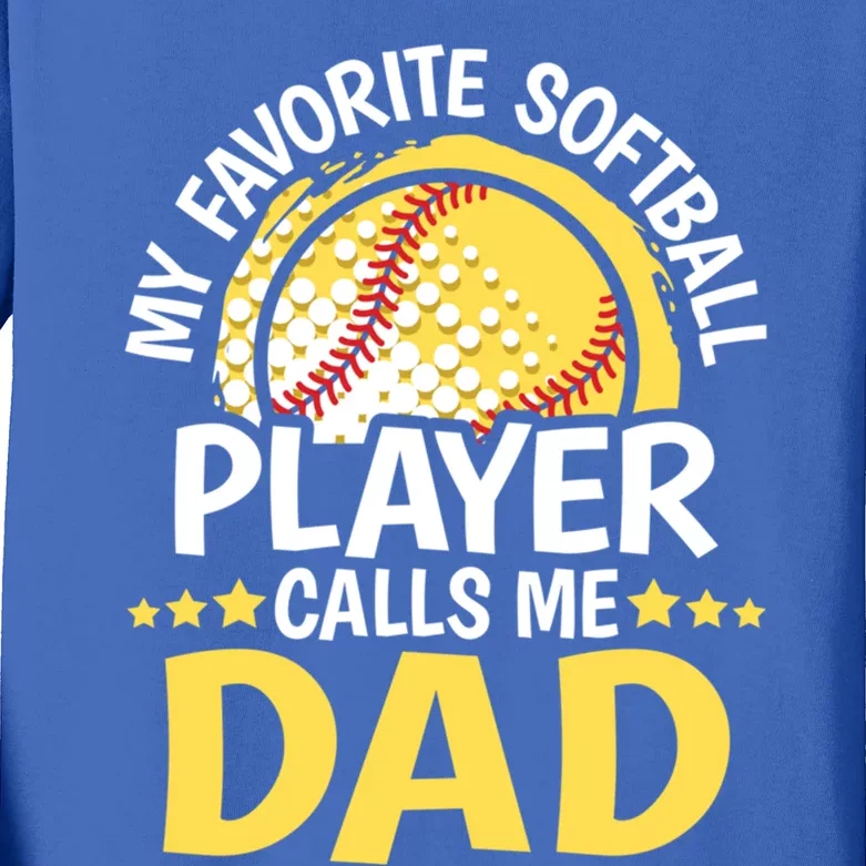 My Favorite Softball Player Calls Me Dad Funny Softball Dad Gift Kids Long Sleeve Shirt