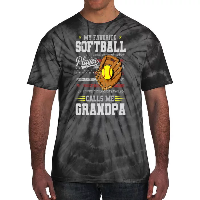 My Favorite Softball Player Calls Me Grandpa Father’S Day Tie-Dye T-Shirt