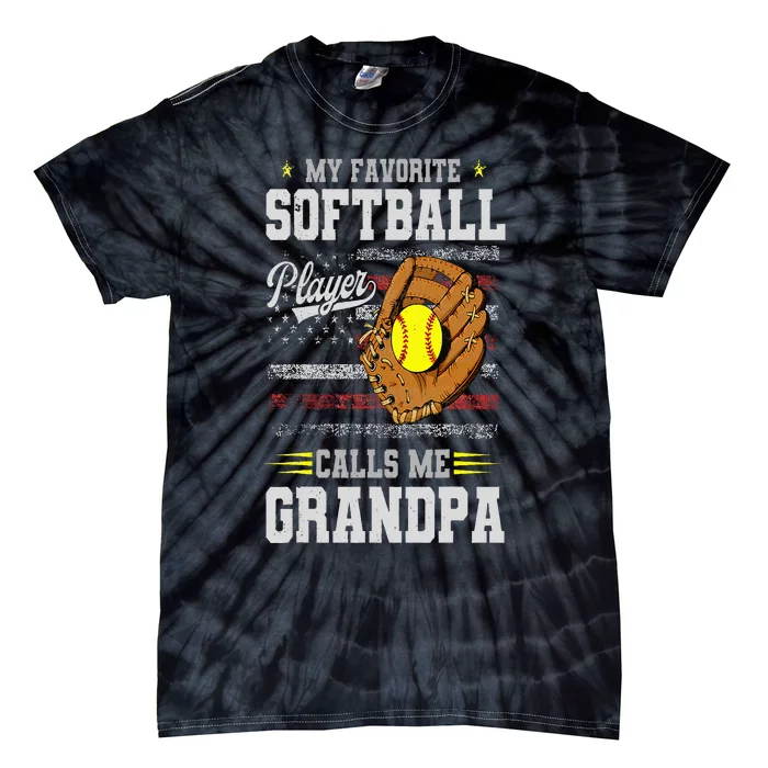 My Favorite Softball Player Calls Me Grandpa Father’S Day Tie-Dye T-Shirt