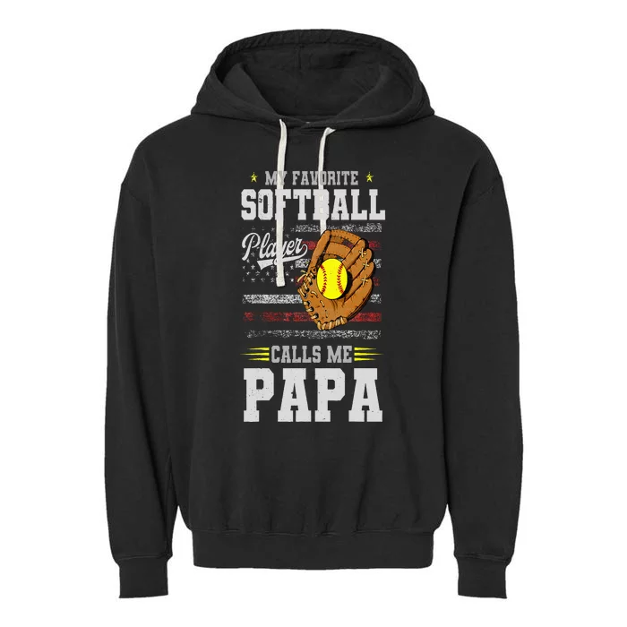 My Favorite Softball Player Calls Me Papa Father’S Day Dad Garment-Dyed Fleece Hoodie