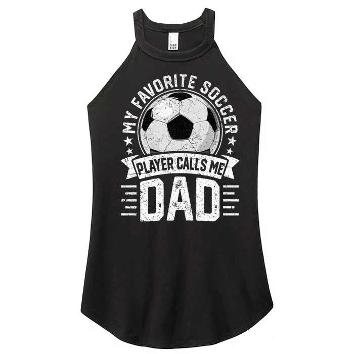 My Favorite Soccer Player Calls Me Dad FatherS Day Daddy Women’s Perfect Tri Rocker Tank