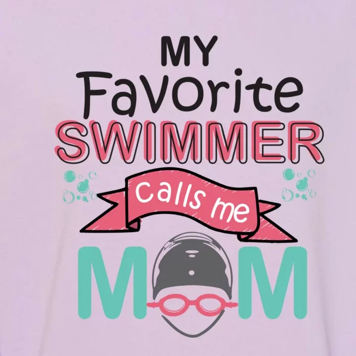 My Favorite Swimmer Calls Me Mom Swim Team Swimming Gift Cute Gift Garment-Dyed Sweatshirt