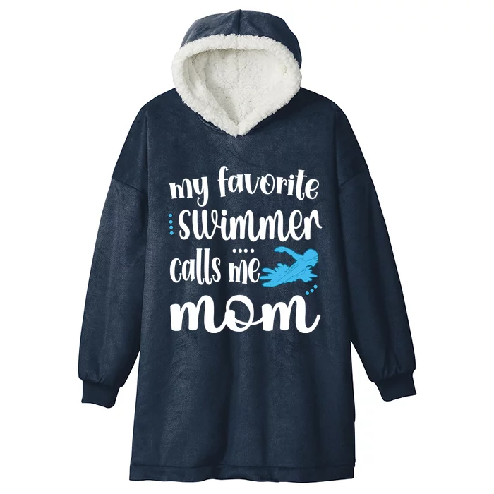 My Favorite Swimmer Calls Me Swim Mom Swimming Mama Gift Hooded Wearable Blanket