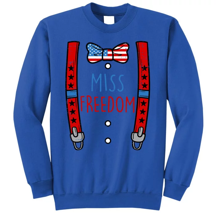 Miss Freedom Suspenders 4th Of July Gift Tall Sweatshirt