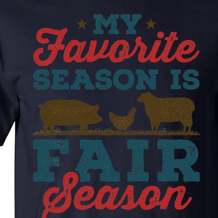 My Favorite Season Is Fair Season State County Fair Tall T-Shirt