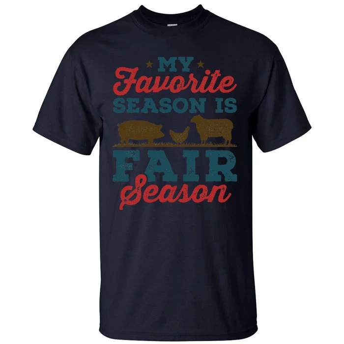 My Favorite Season Is Fair Season State County Fair Tall T-Shirt