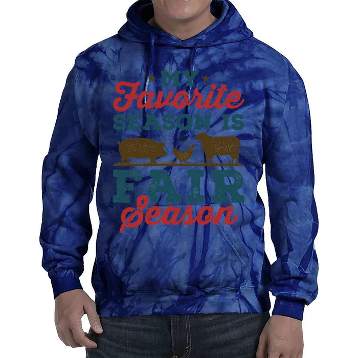 My Favorite Season Is Fair Season State County Fair Tie Dye Hoodie