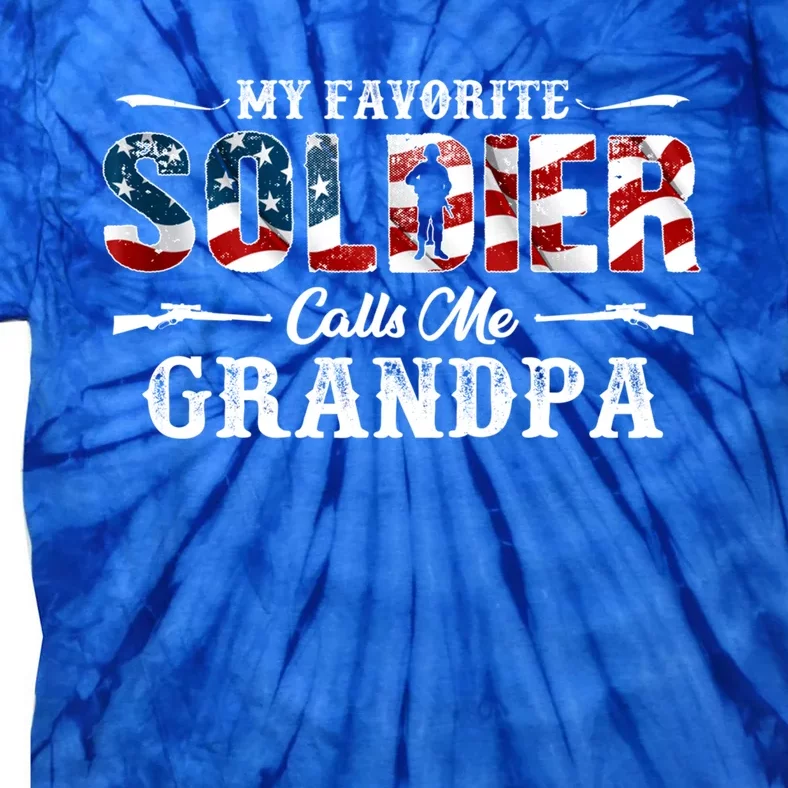 My Favorite Soldier Calls Me Grandpa Gift Fathers Day Meaningful Gift Tie-Dye T-Shirt