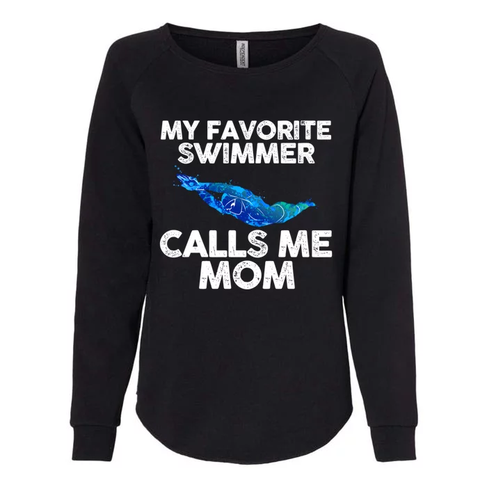 My Favorite Swimmer Calls Me Mom Cute Gift Womens California Wash Sweatshirt