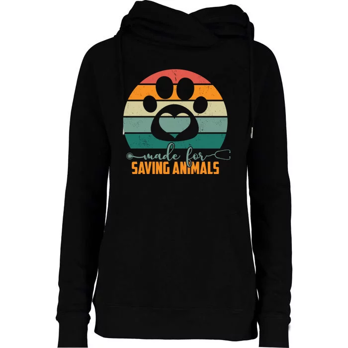 Made For Saving Animals Veterinarian Womens Funnel Neck Pullover Hood