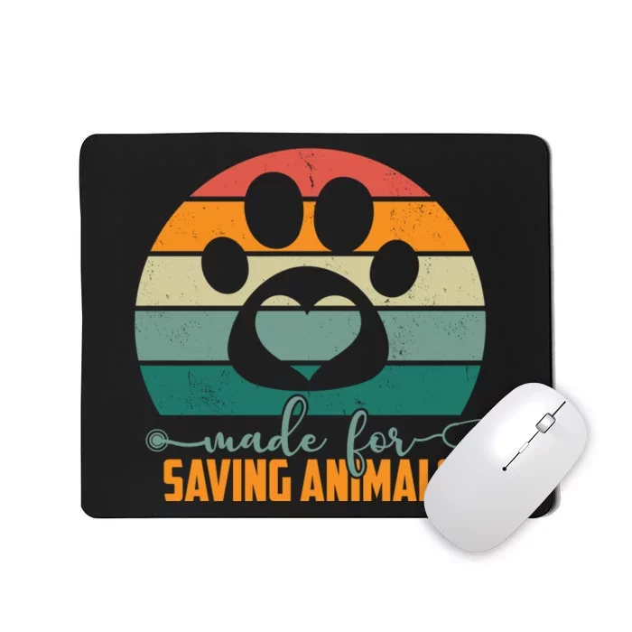 Made For Saving Animals Veterinarian Mousepad