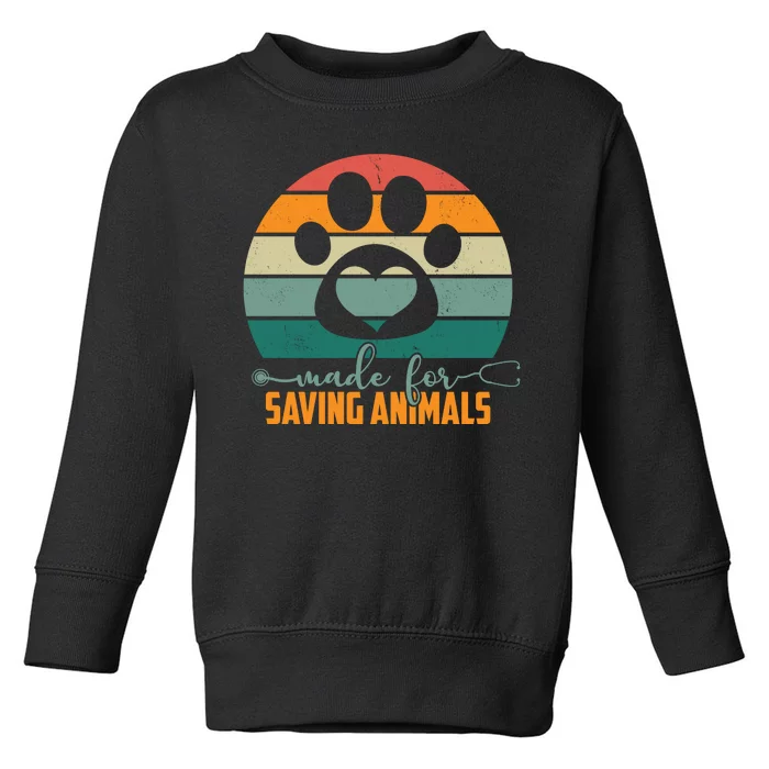 Made For Saving Animals Veterinarian Toddler Sweatshirt