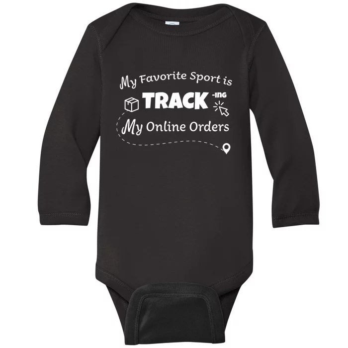 My Favorite Sport Is Tracking My Online Orders Baby Long Sleeve Bodysuit