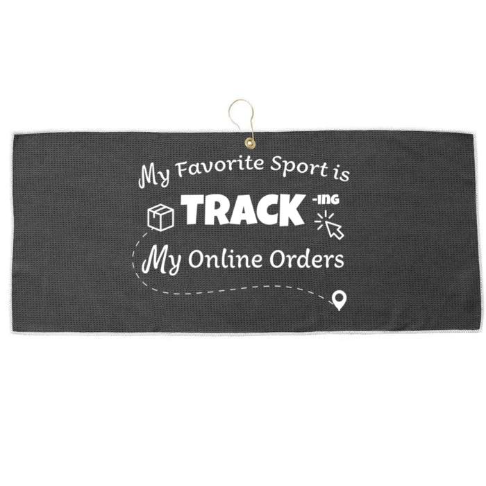 My Favorite Sport Is Tracking My Online Orders Large Microfiber Waffle Golf Towel